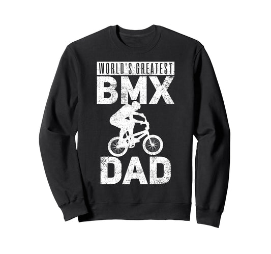 Bmx Dad Biker Biking Fathers Day Sweatshirt - Streetwear Style for Adults - T-Shirt, Sweatshirt, Hoodie