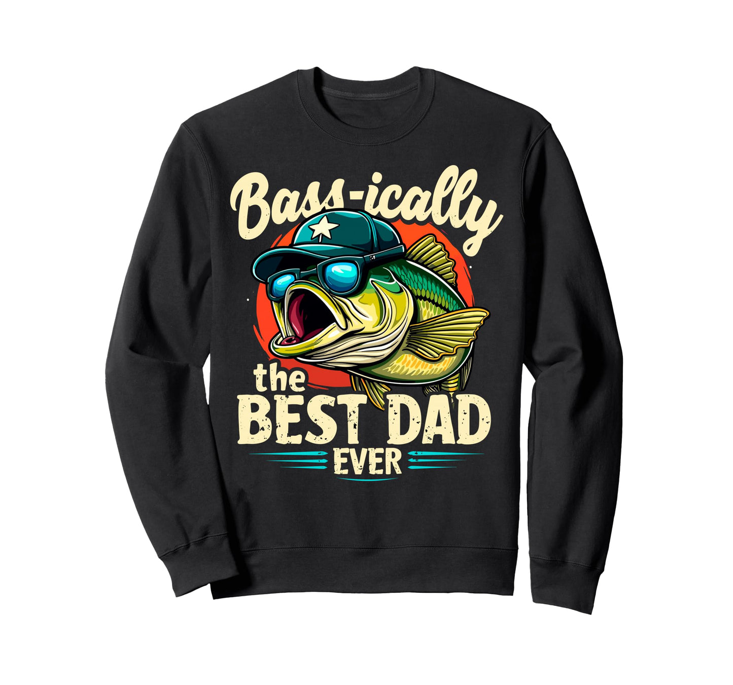 Basically Best Dad Ever Bass Sweatshirt - Aesthetic Graphic Men Women - T-Shirt, Sweatshirt, Hoodie