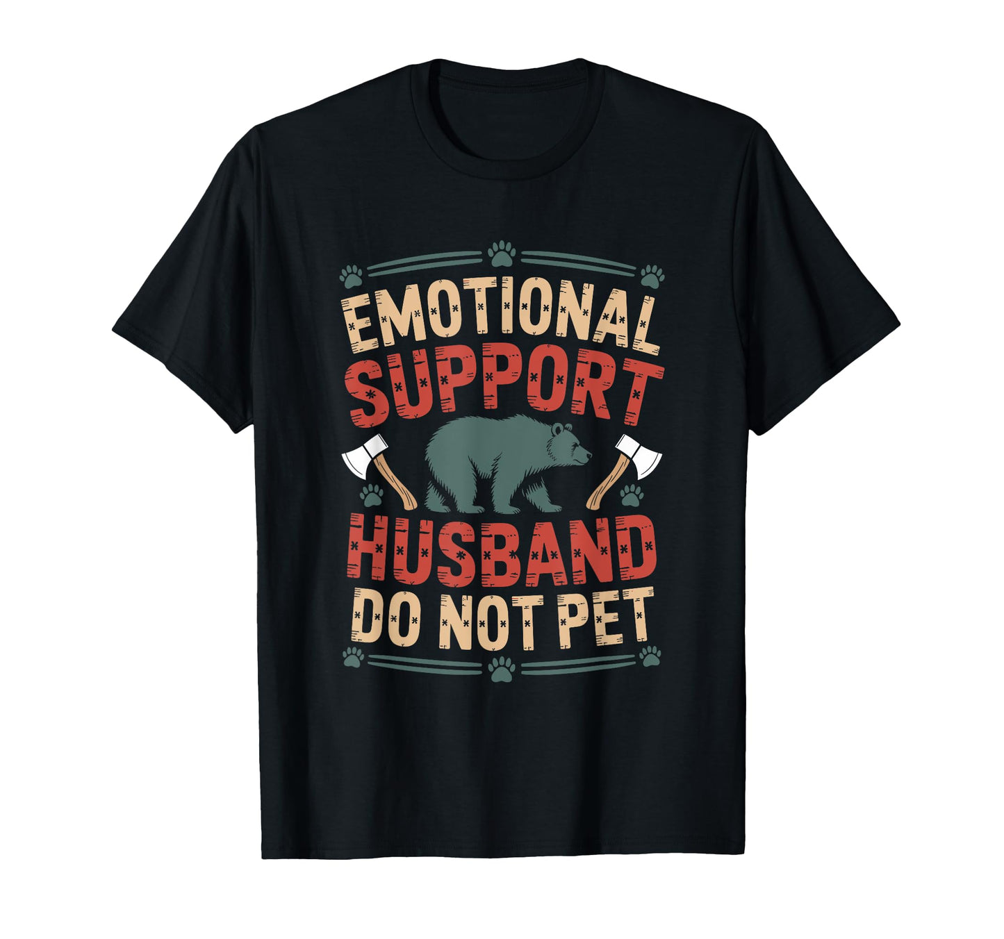 Emotional Support Husband Do Not T-Shirt - Aesthetic Graphic for Adults - T-Shirt, Sweatshirt, Hoodie