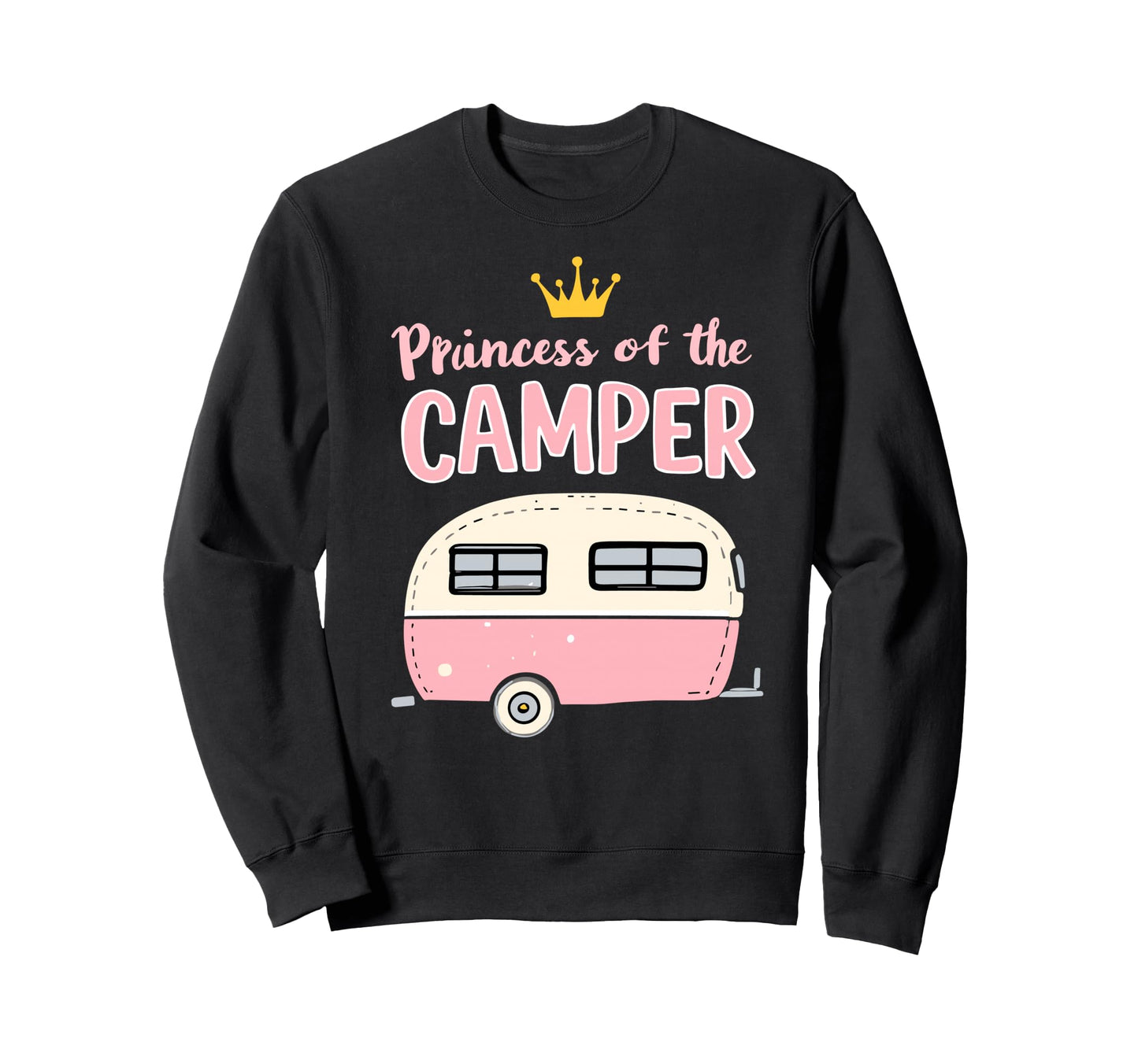Princess Camper Camping Vacation Sweatshirt - Minimalist Print Unisex - T-Shirt, Sweatshirt, Hoodie