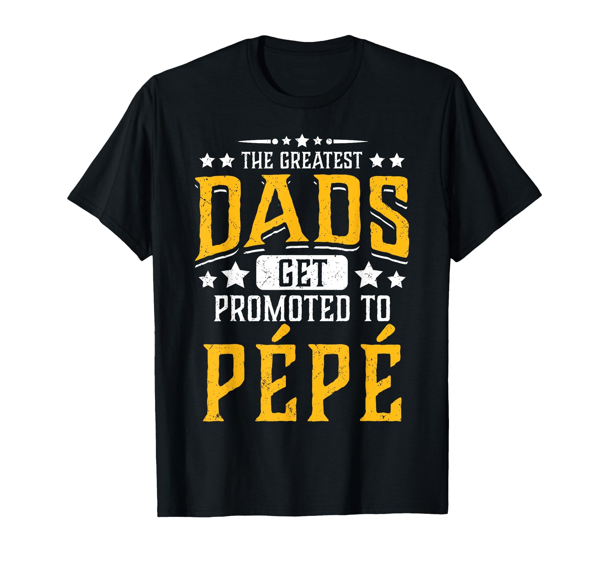 Greatest Dads Get Promoted To Pepe T-Shirt - Unique Graphic for Adults - T-Shirt, Sweatshirt, Hoodie