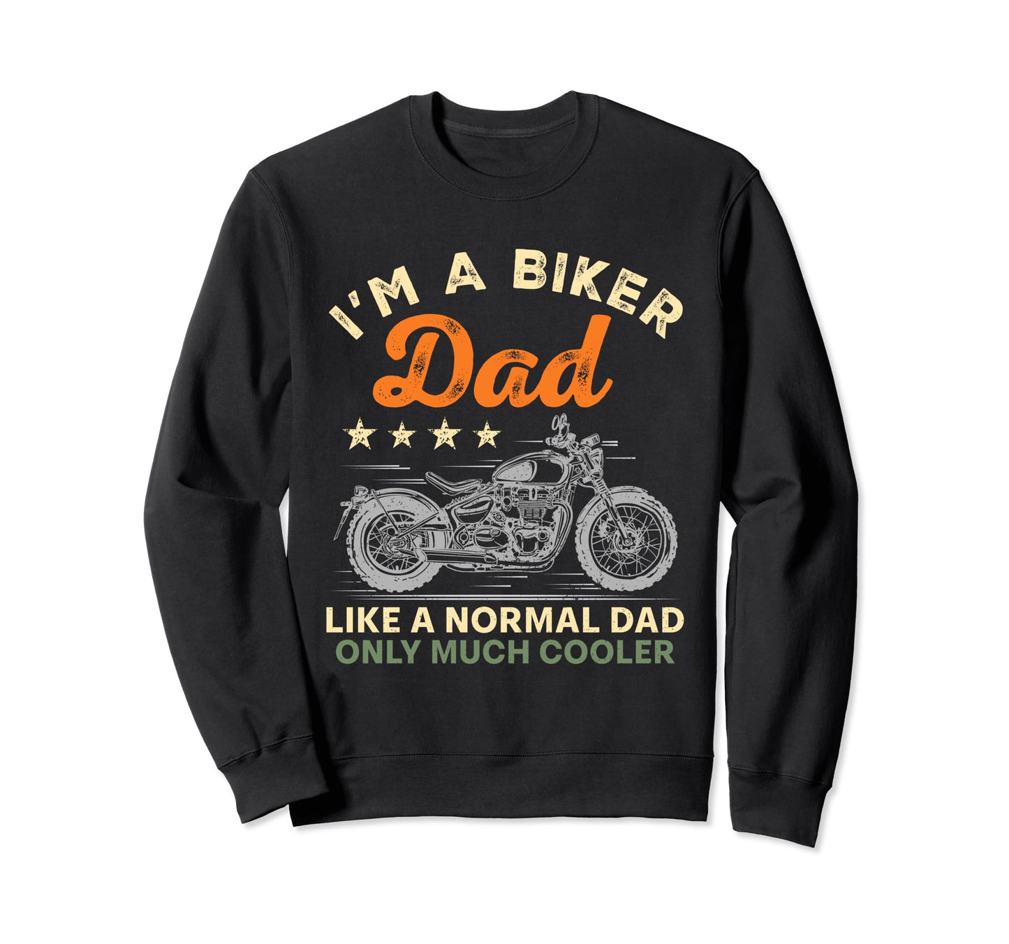 Im Biker Dad Motorcycle Rider Fathers Sweatshirt - Trendy Graphic Unisex - T-Shirt, Sweatshirt, Hoodie