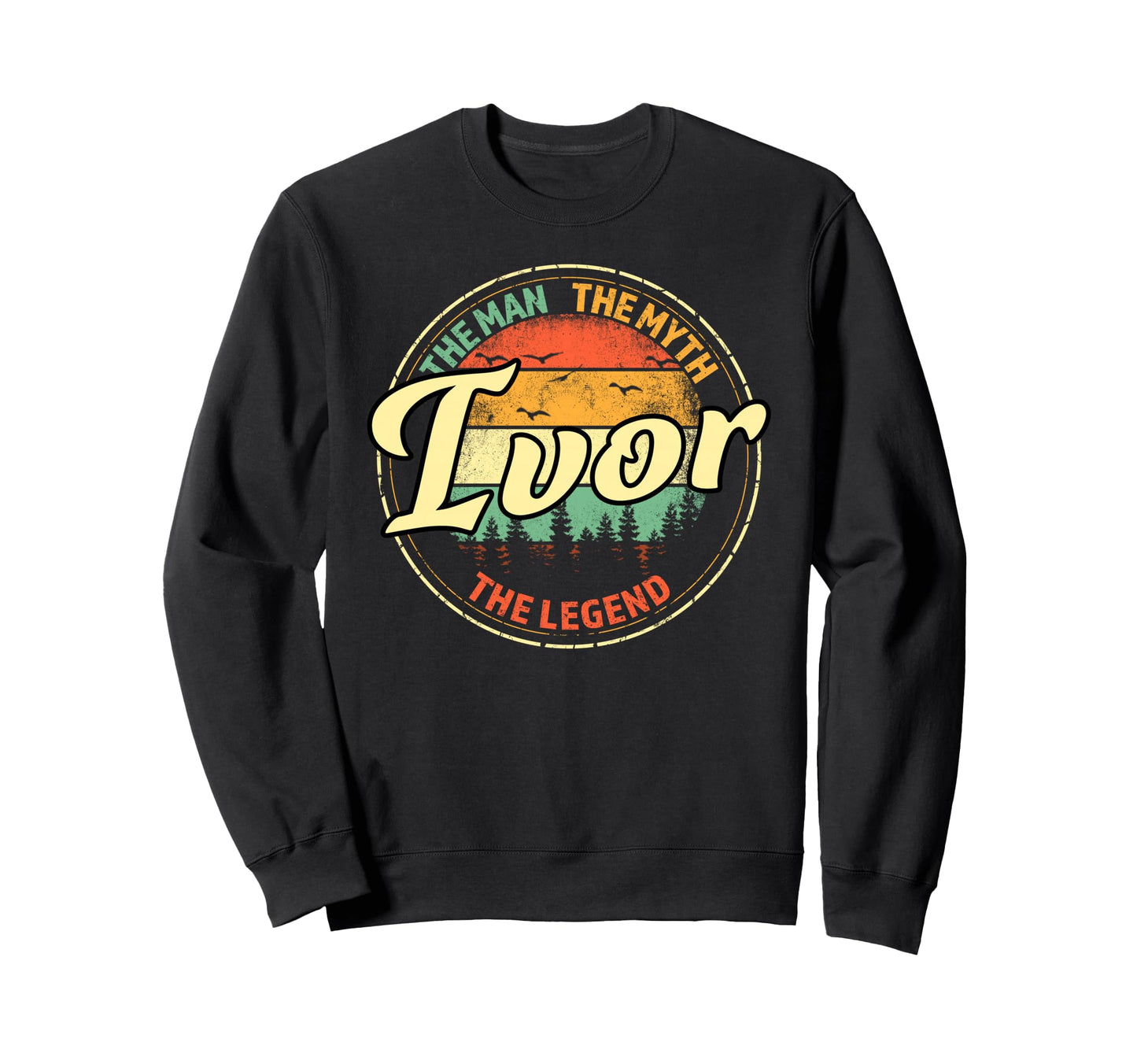 Ivor Myth Legend Personalized Sweatshirt - Fun Novelty Design for Adults - T-Shirt, Sweatshirt, Hoodie