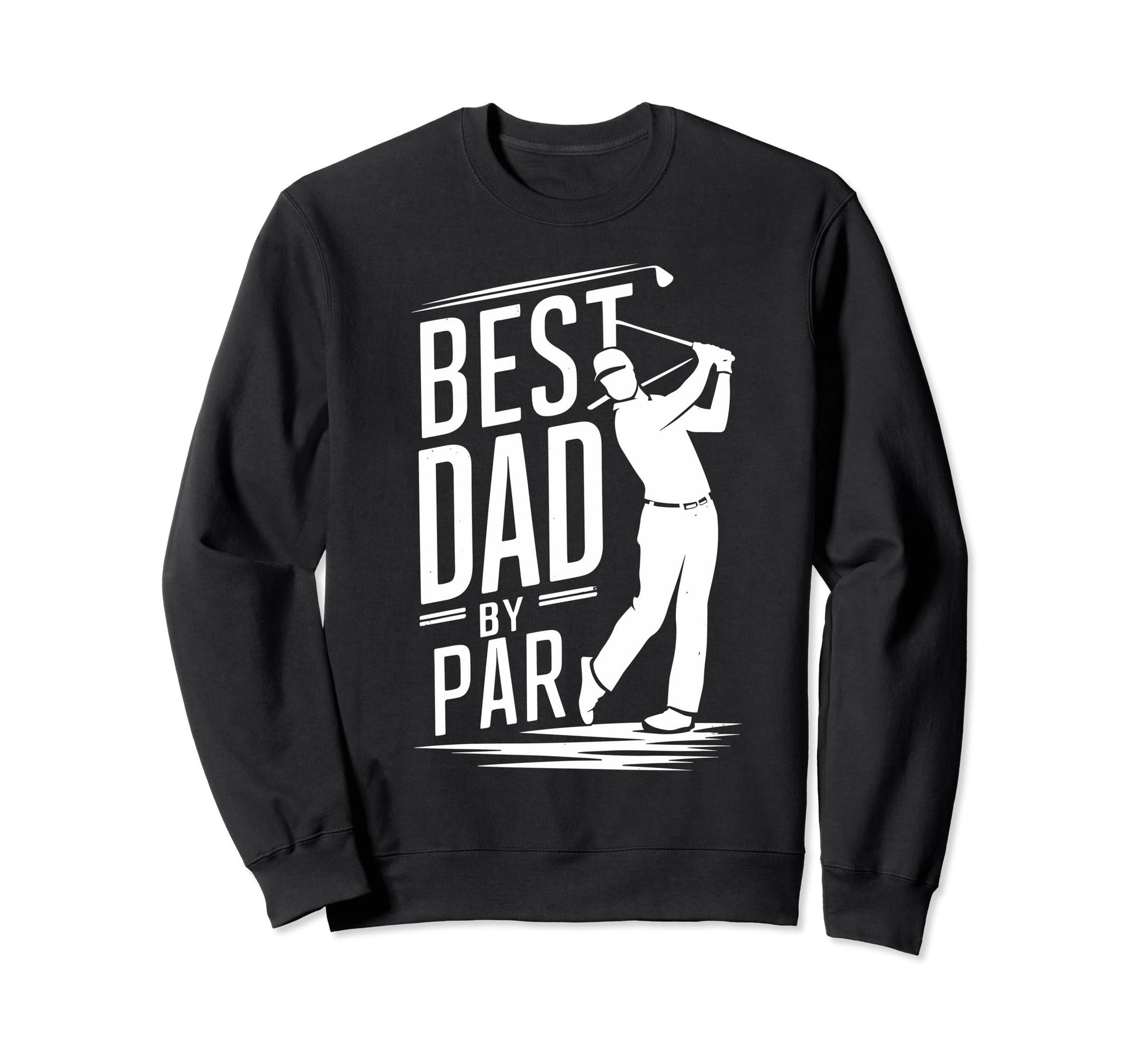 Fathers Day Golf Lover Best Sweatshirt - Casual Everyday Wear for Adults - T-Shirt, Sweatshirt, Hoodie