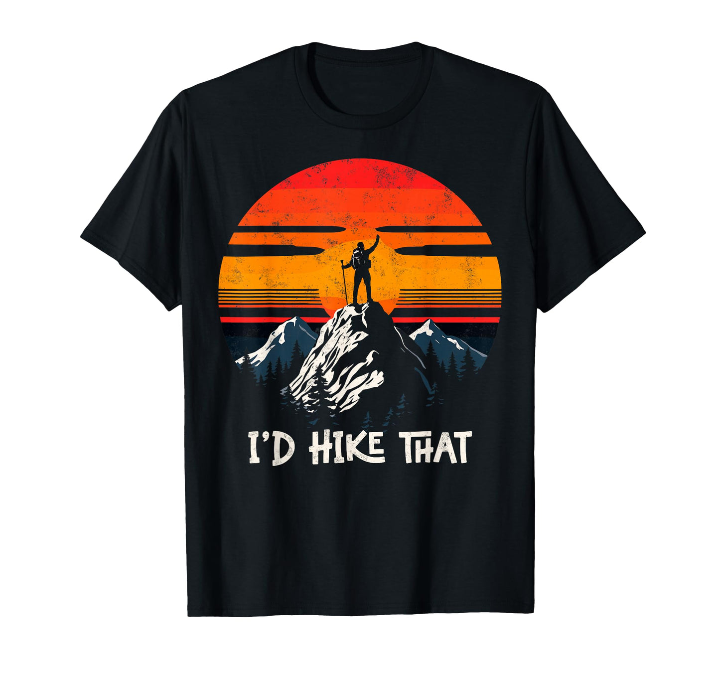 Id Hike That Backpacking Funny Mountain T-Shirt - Custom Art Print Unisex - T-Shirt, Sweatshirt, Hoodie