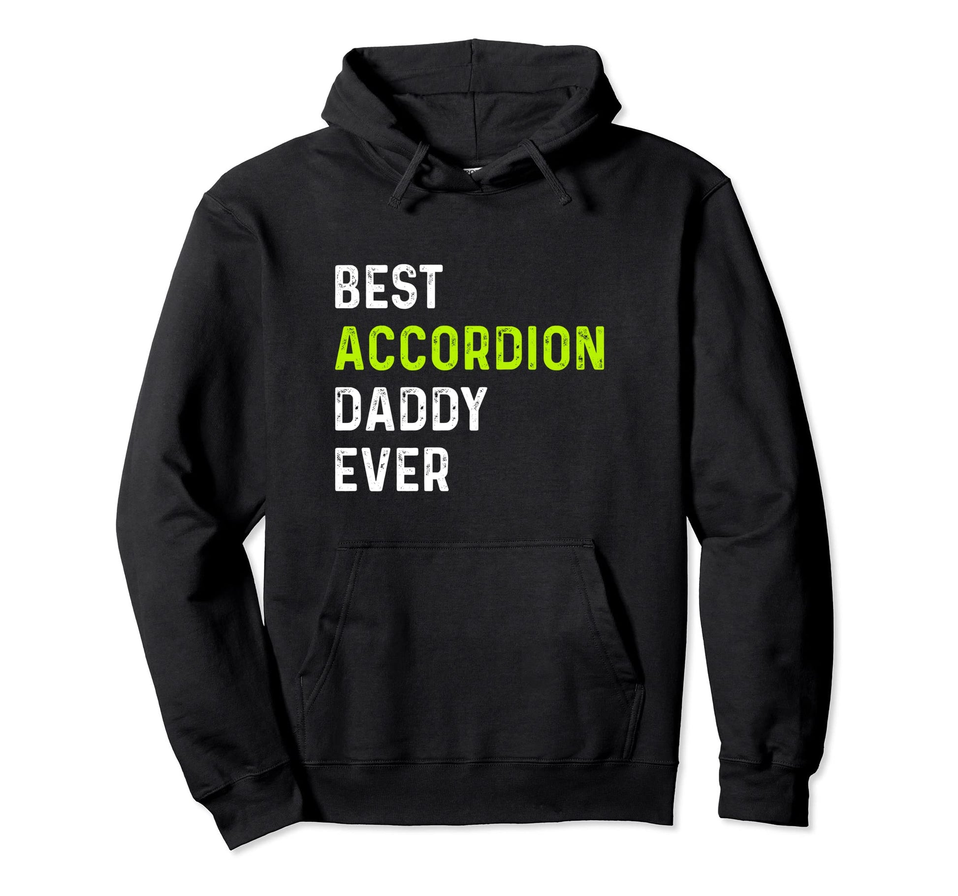 Best Accordion Daddy Ever Accordionist Hoodie - Streetwear Style Unisex - T-Shirt, Sweatshirt, Hoodie