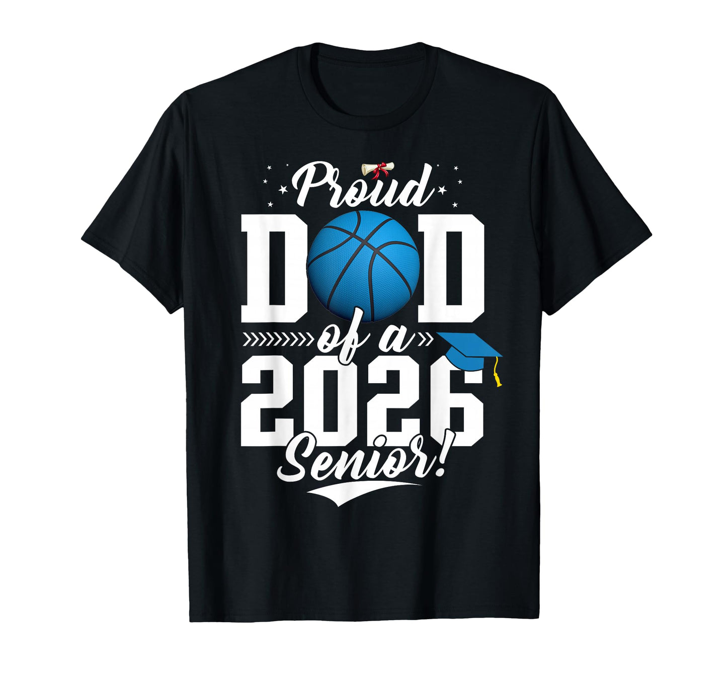 Proud Dad 2026 Senior Basketball T-Shirt - Trendy Graphic Men Women - T-Shirt, Sweatshirt, Hoodie