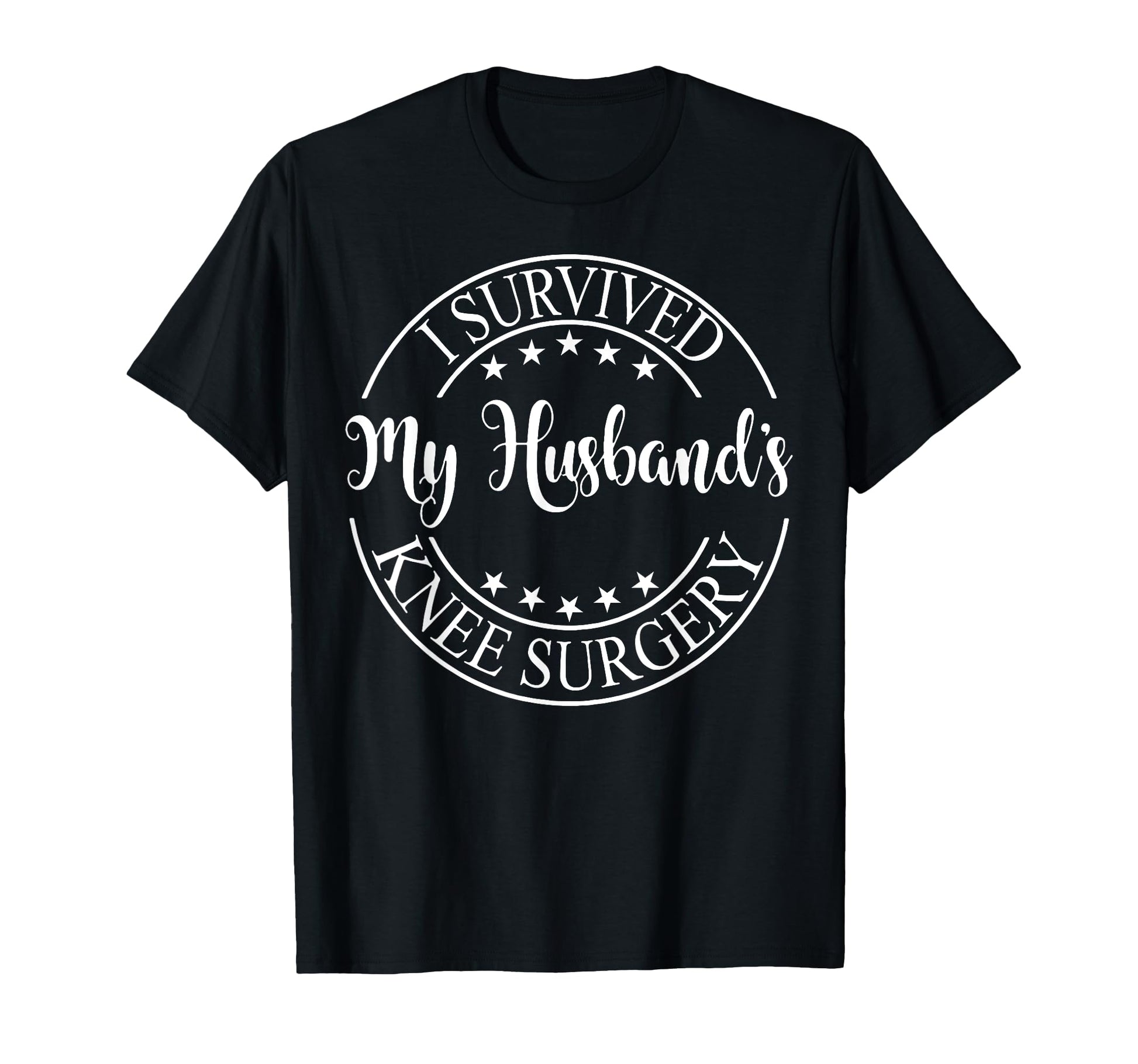 Funny I Survived My Husbands Knee T-Shirt - Aesthetic Graphic Men Women - T-Shirt, Sweatshirt, Hoodie