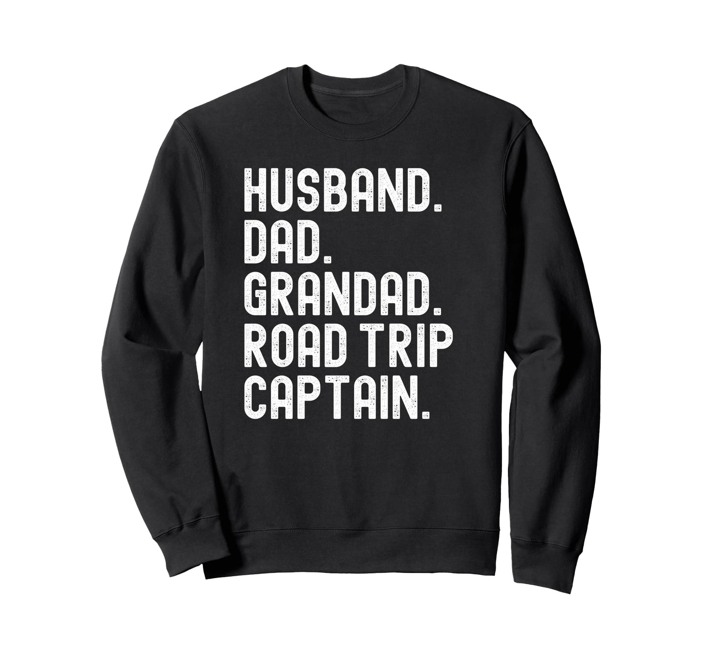 Husband Dad Grandad Road Trip Sweatshirt - Novelty Apparel Men Women - T-Shirt, Sweatshirt, Hoodie