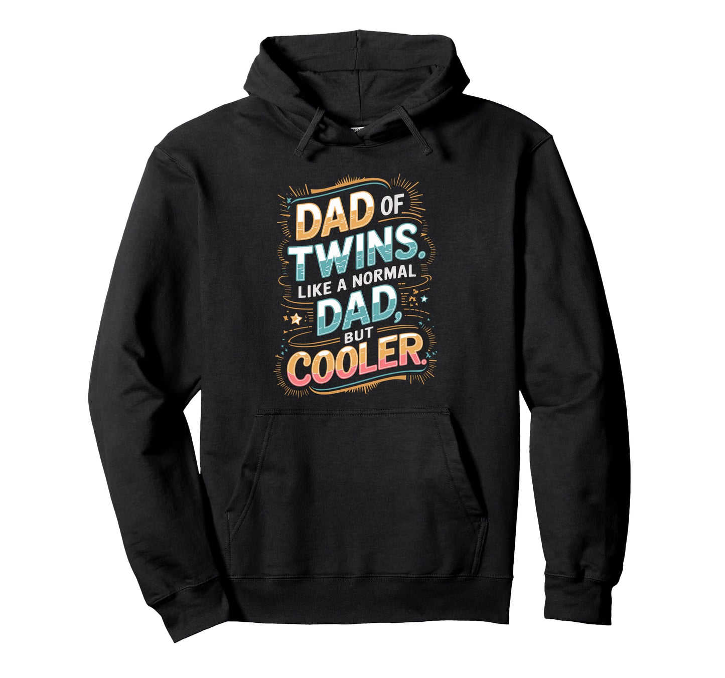 Dad Twins Like Normal Dad But Cooler Hoodie - Fun Novelty Design Men Women - T-Shirt, Sweatshirt, Hoodie