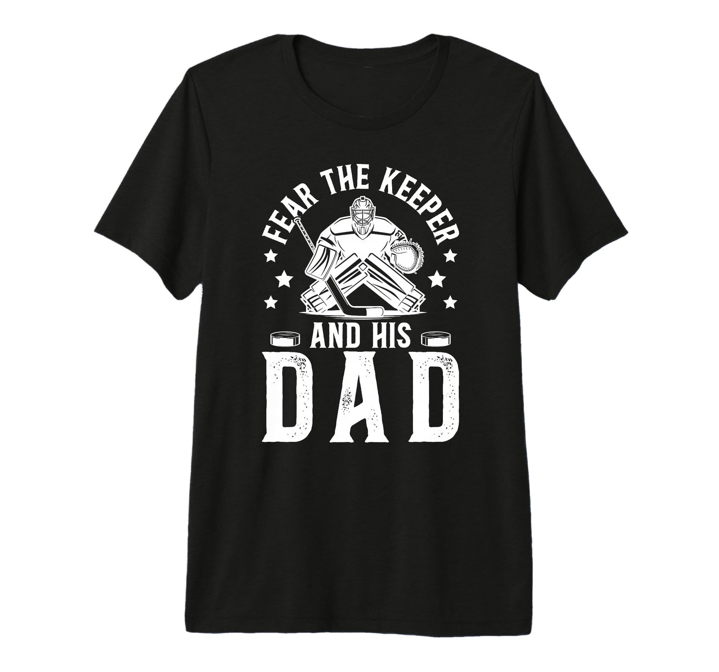 Mens Fear Hockey Keeper Dad Hockey T-Shirt - Novelty Apparel for Adults - T-Shirt, Sweatshirt, Hoodie