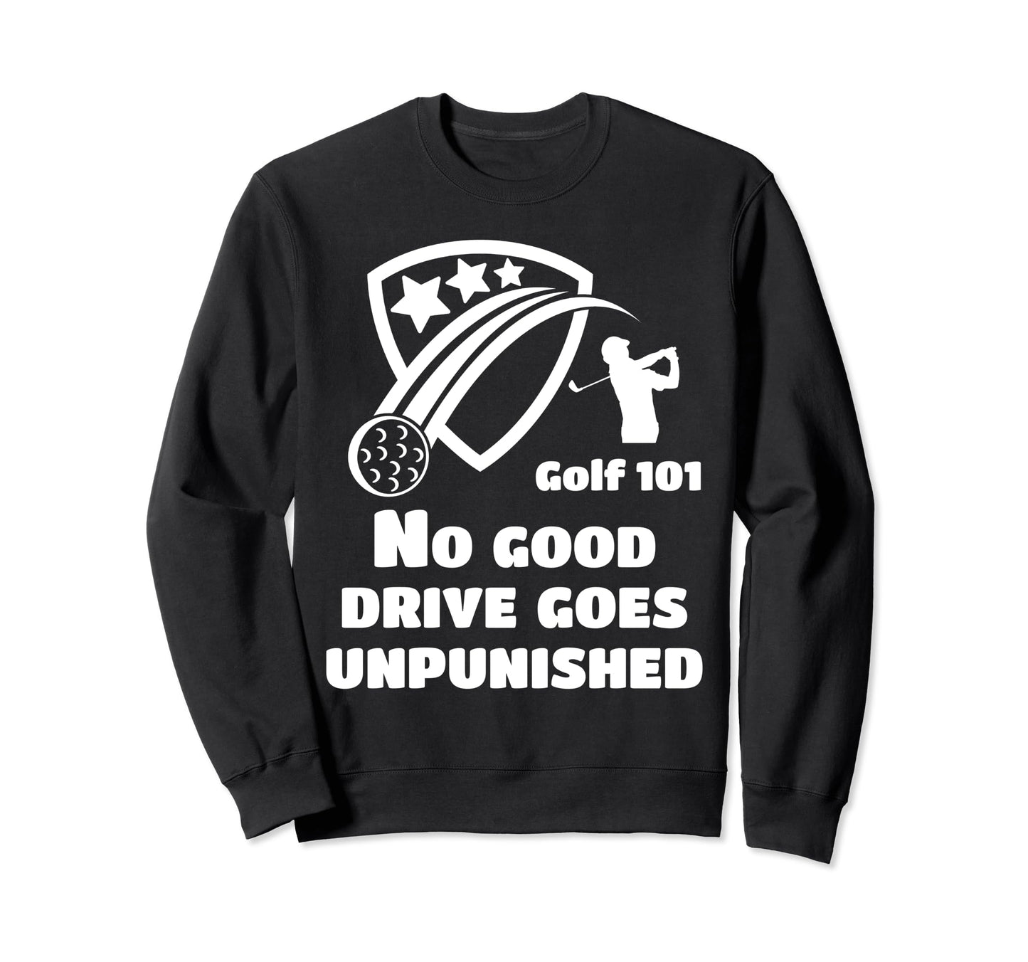 Golf 101 Golfing Driver Golf Club Sweatshirt - Fun Novelty Design Unisex - T-Shirt, Sweatshirt, Hoodie