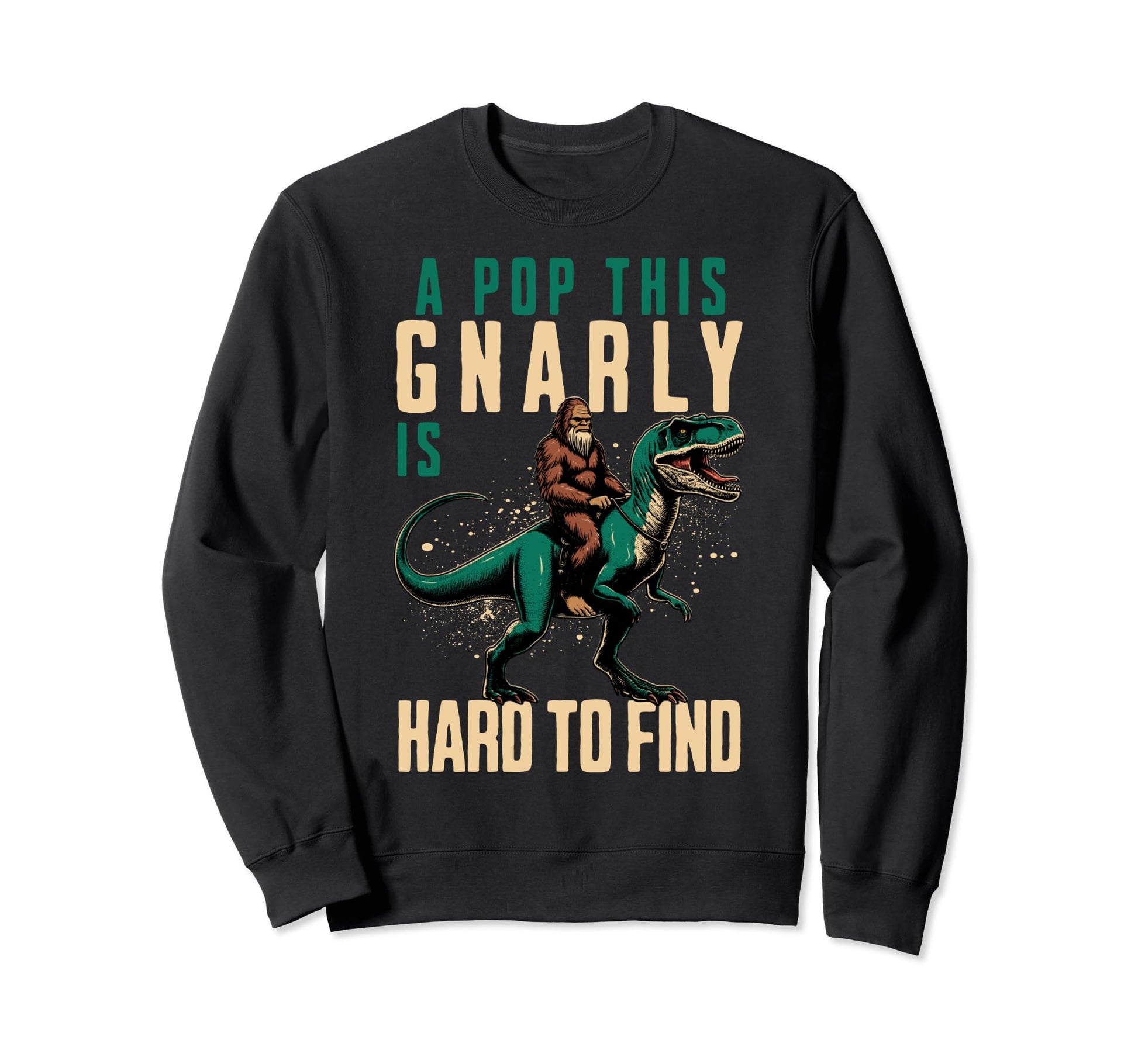 Pop This Gnarly Is Hard To Find Sweatshirt - Minimalist Print for Adults - T-Shirt, Sweatshirt, Hoodie