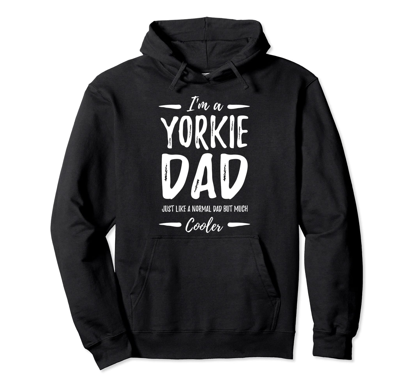 Yorkie Dog Dad Funny Dog Lover Gift Hoodie - Graphic Print for Adults - T-Shirt, Sweatshirt, Hoodie