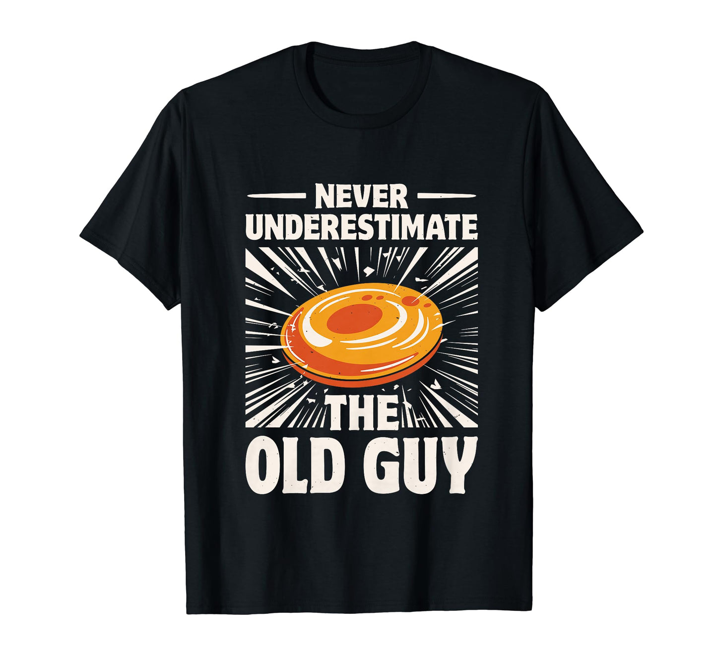 Never Underestimate Old Guy Disc Golf T-Shirt - Custom Art Print Men Women - T-Shirt, Sweatshirt, Hoodie