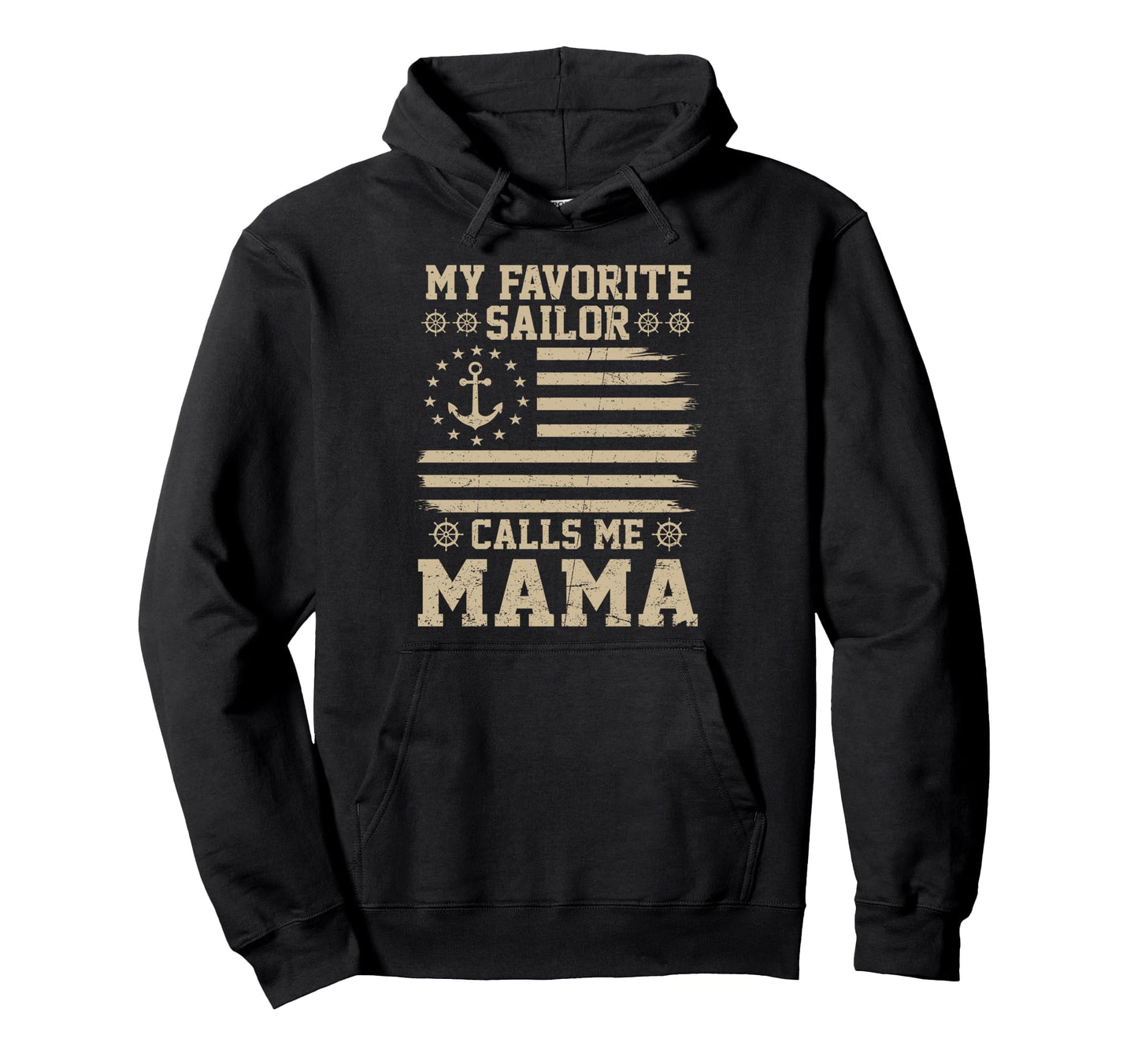 My Favorite Sailor Calls Me Mama Hoodie - Casual Everyday Wear for Adults - T-Shirt, Sweatshirt, Hoodie
