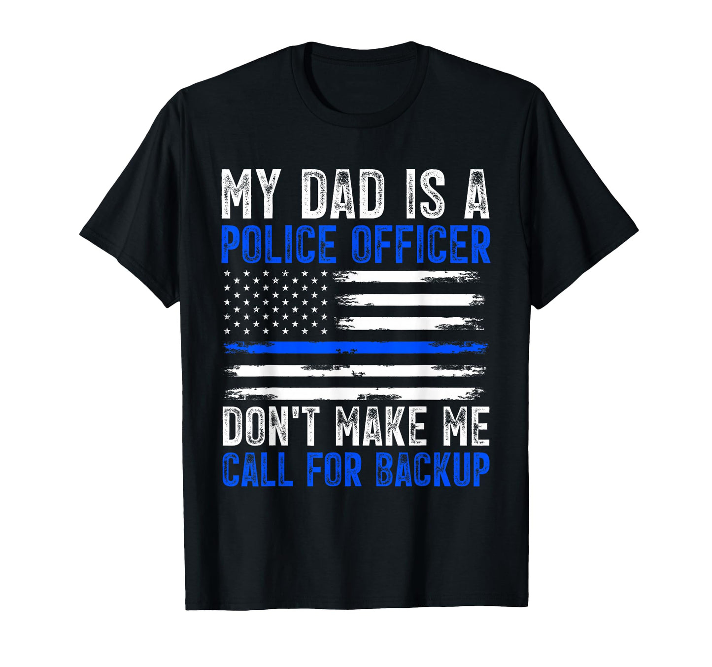 My Dad Is Police Officer T-Shirt - Unique Graphic Unisex - T-Shirt, Sweatshirt, Hoodie