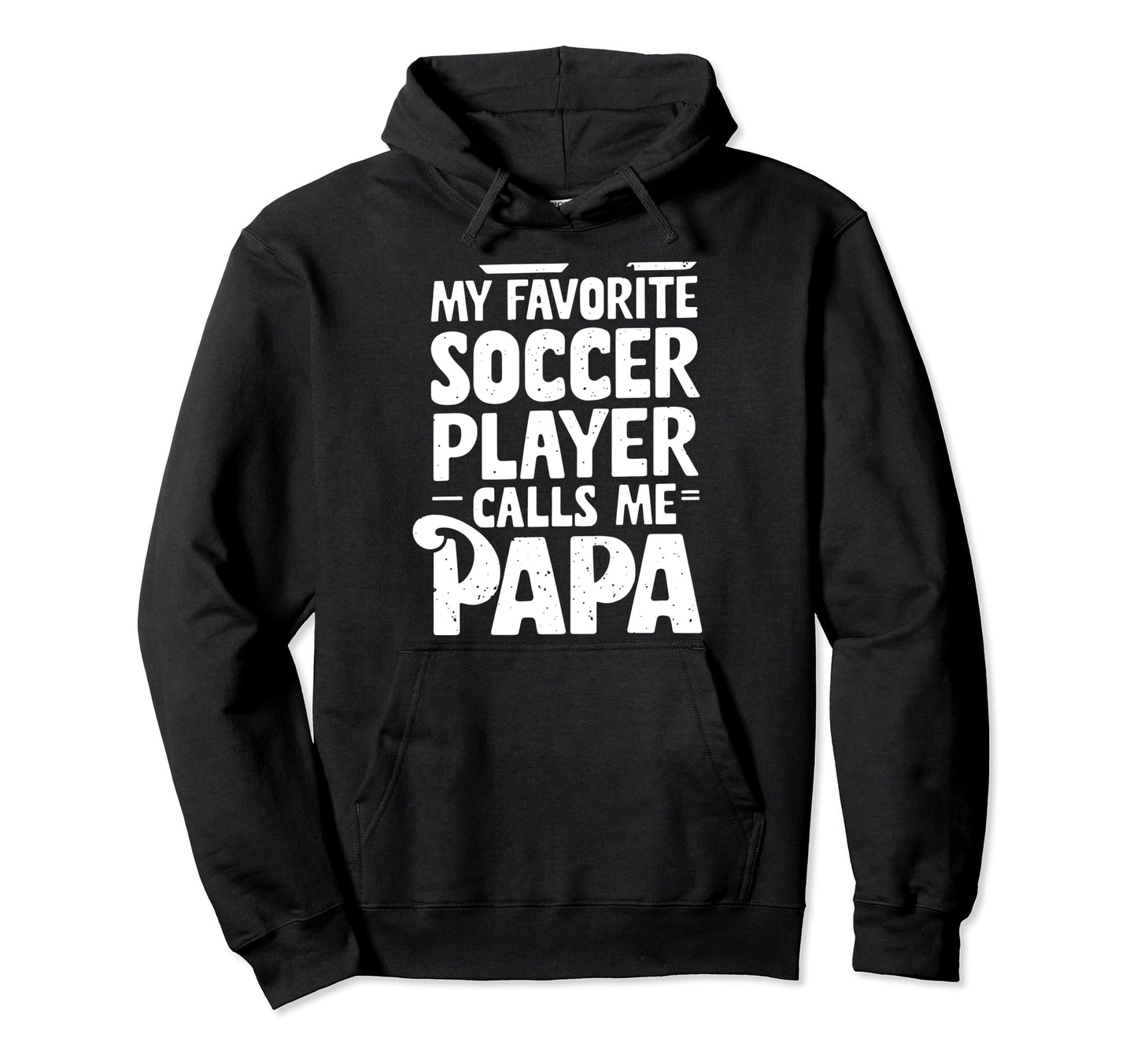 Soccer Papa Novelty Funny Dad Grandpa Hoodie - Trendy Graphic for Adults - T-Shirt, Sweatshirt, Hoodie