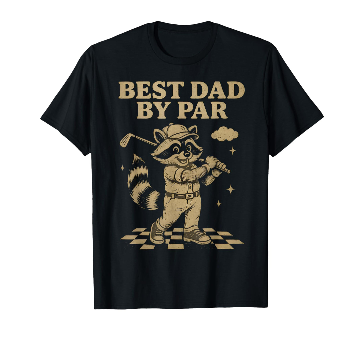 Best Dad Par Fathers Day Funny Raccoon T-Shirt - Novelty Apparel Men Women - T-Shirt, Sweatshirt, Hoodie