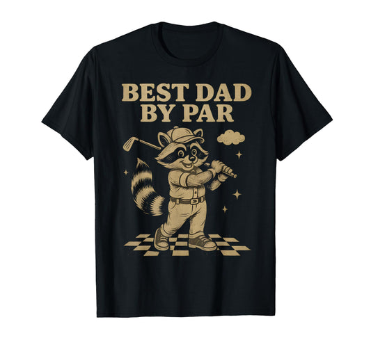 Best Dad Par Fathers Day Funny Raccoon T-Shirt - Novelty Apparel Men Women - T-Shirt, Sweatshirt, Hoodie