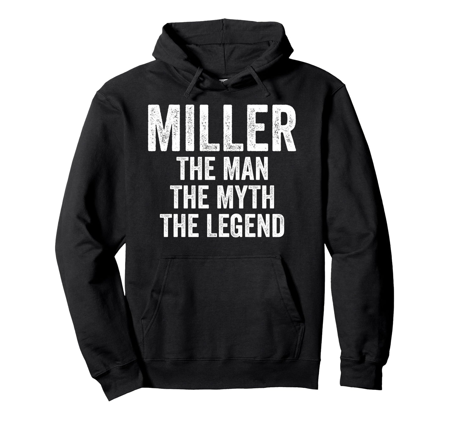 Miller Myth Legend First Name Hoodie - Casual Everyday Wear Men Women - T-Shirt, Sweatshirt, Hoodie