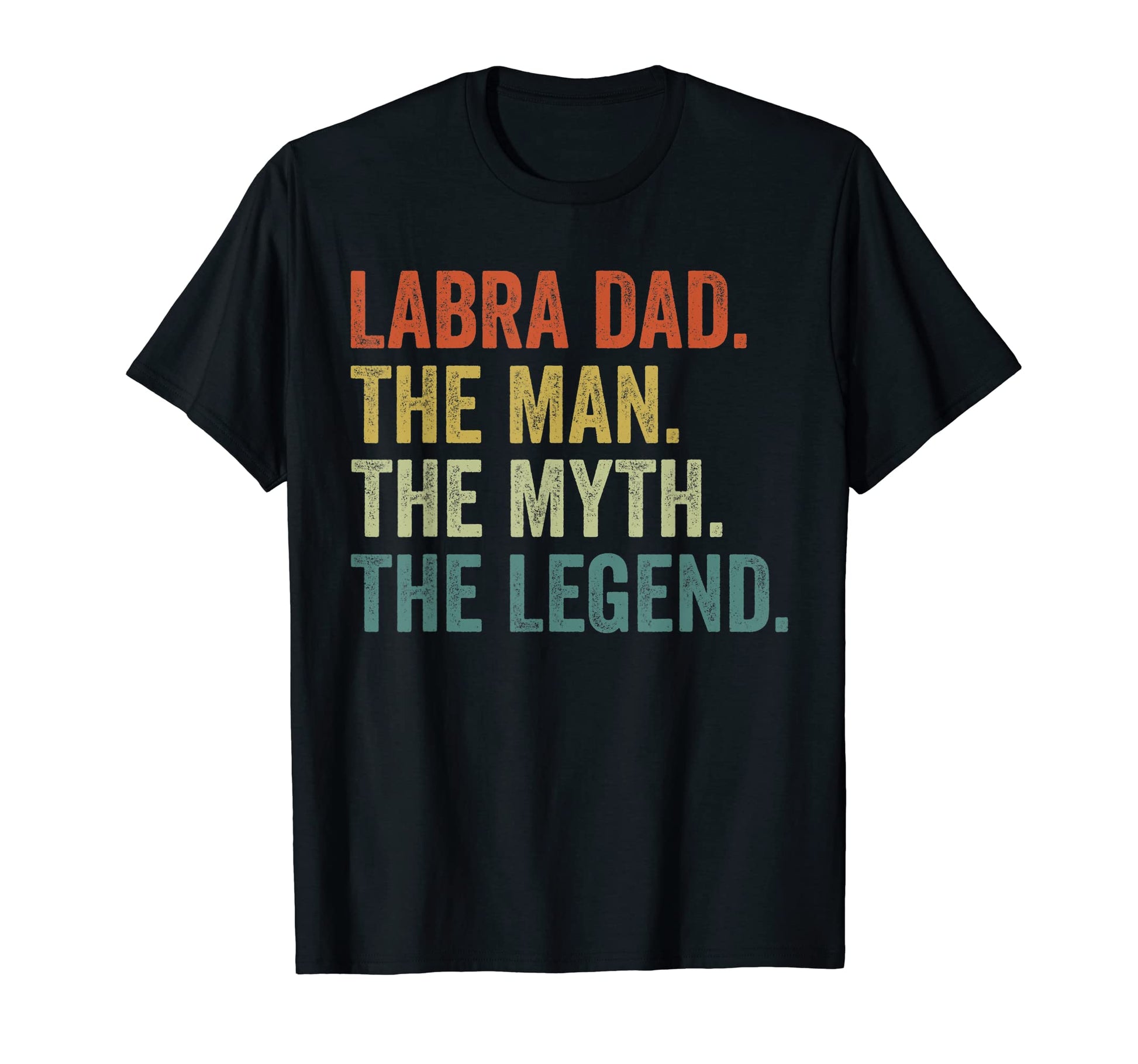 Dog Dad Myth Legend Lab Labra Dad Labrdor T-Shirt - Custom Art Print Unisex - T-Shirt, Sweatshirt, Hoodie