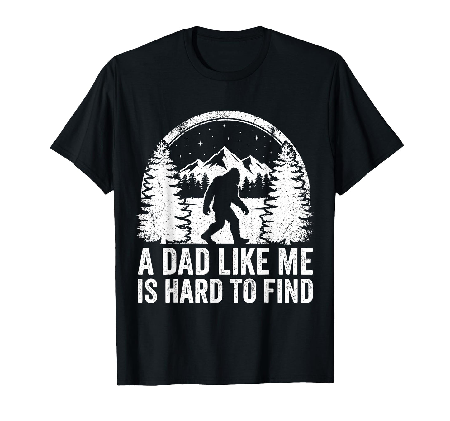 Bigfoot Dad Dad Like Me Is Hard To T-Shirt - Custom Art Print Men Women - T-Shirt, Sweatshirt, Hoodie