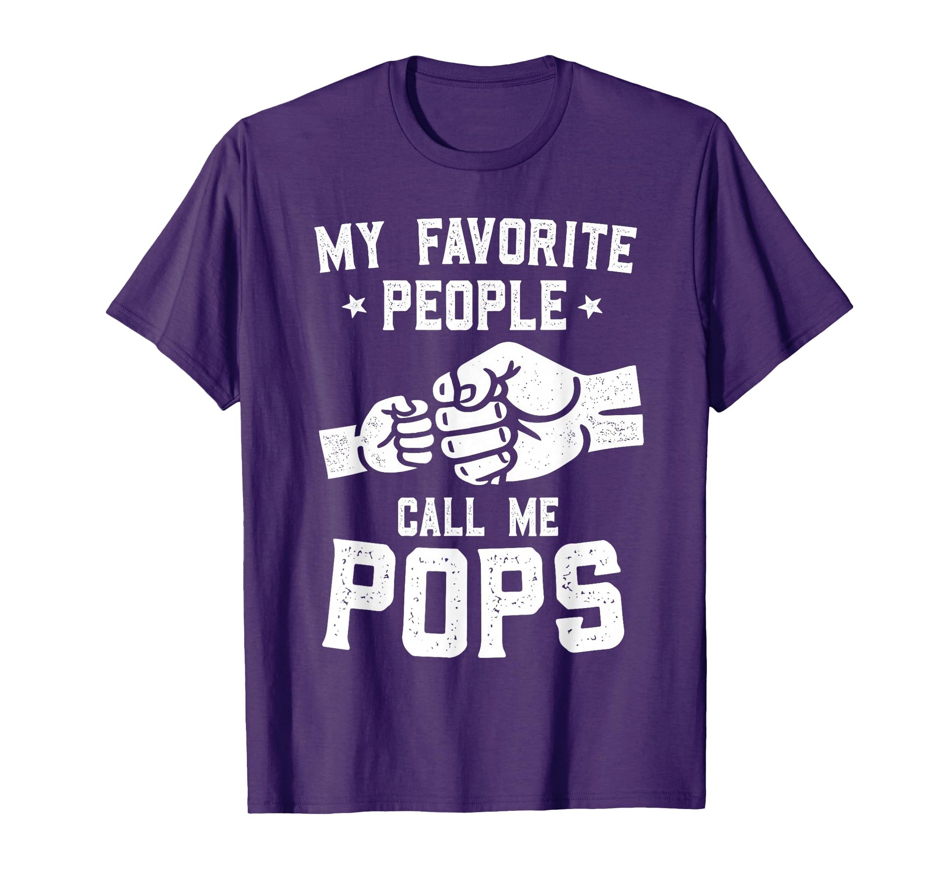 My Favorite People Call Me Pops Fist T-Shirt - Trendy Graphic Men Women - T-Shirt, Sweatshirt, Hoodie