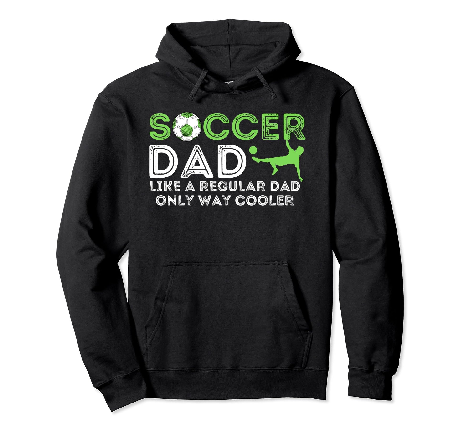 Soccer Dad Soccer Lover Fathers Day Gift Hoodie - Unique Graphic Men Women - T-Shirt, Sweatshirt, Hoodie