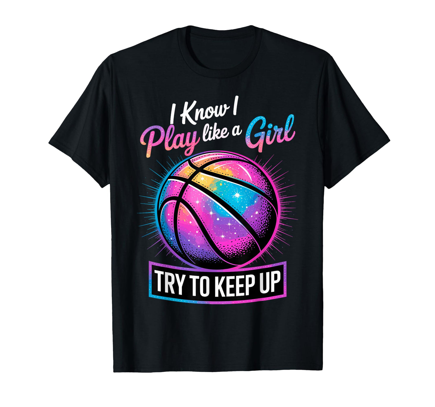 I Know I Play Like Try To Keep Up T-Shirt - Graphic Print for Adults - T-Shirt, Sweatshirt, Hoodie