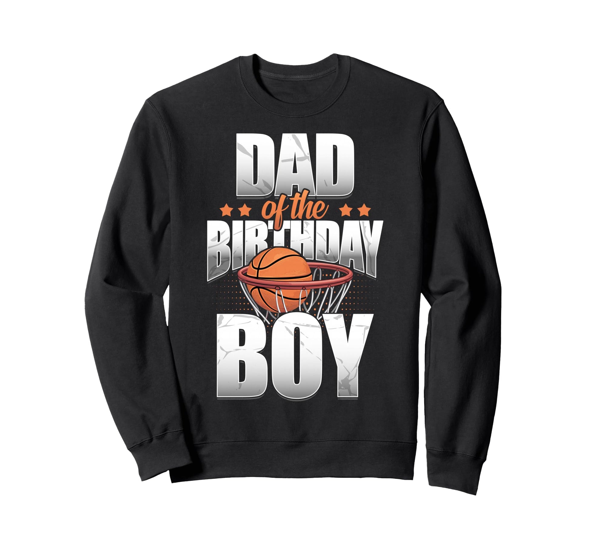 Dad Birthday Matching Basketball Sweatshirt - Novelty Apparel Unisex - T-Shirt, Sweatshirt, Hoodie