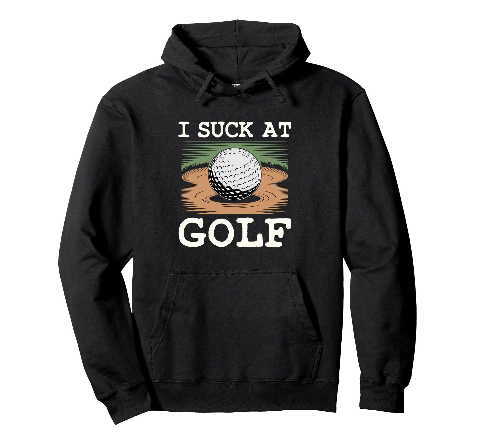 I Suck Golf Loser Golfing Dad Funny Golf Hoodie - Trendy Graphic for Adults - T-Shirt, Sweatshirt, Hoodie