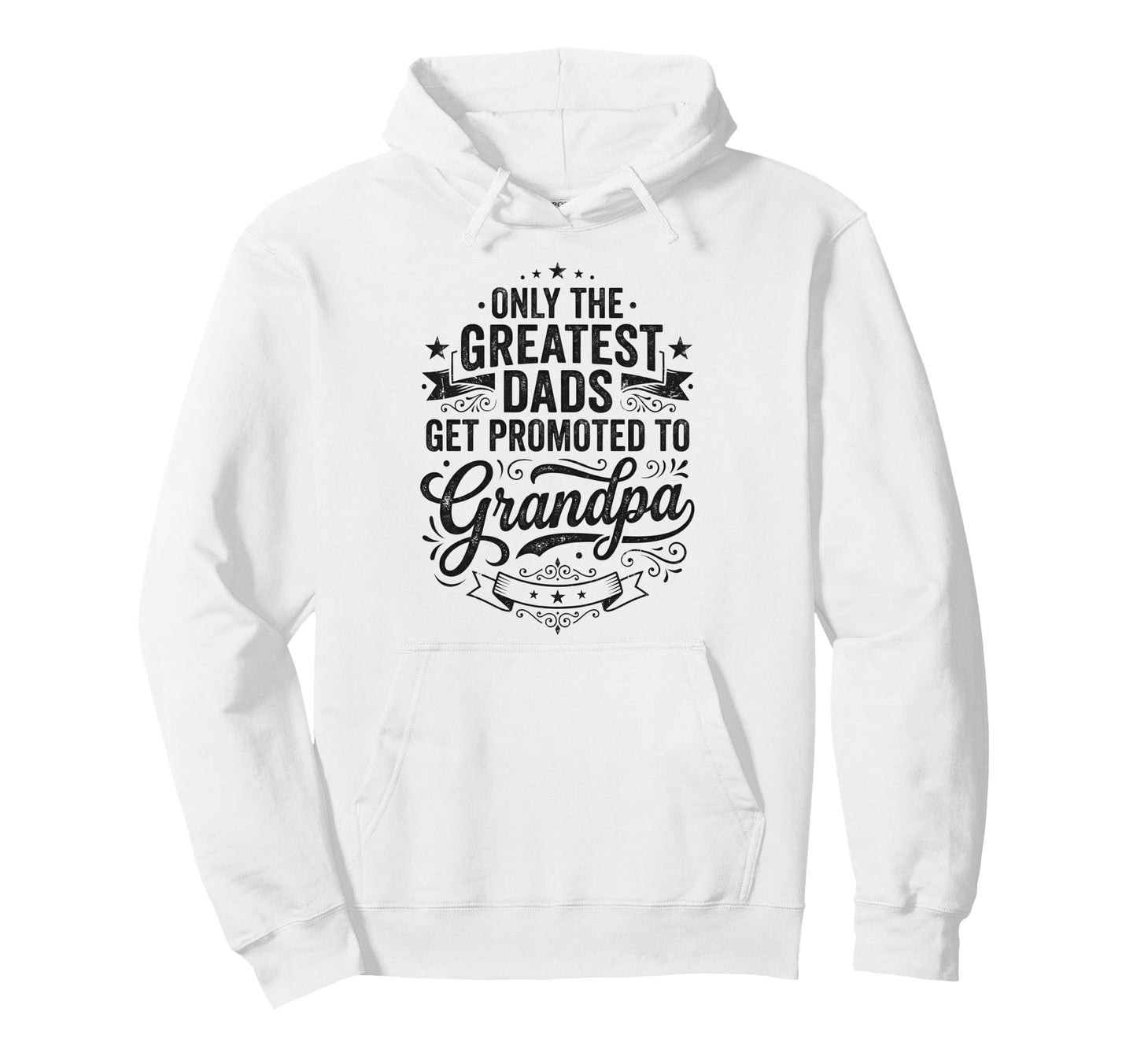 Only Greatest Dads Get Promoted To Hoodie - Custom Art Print for Adults - T-Shirt, Sweatshirt, Hoodie