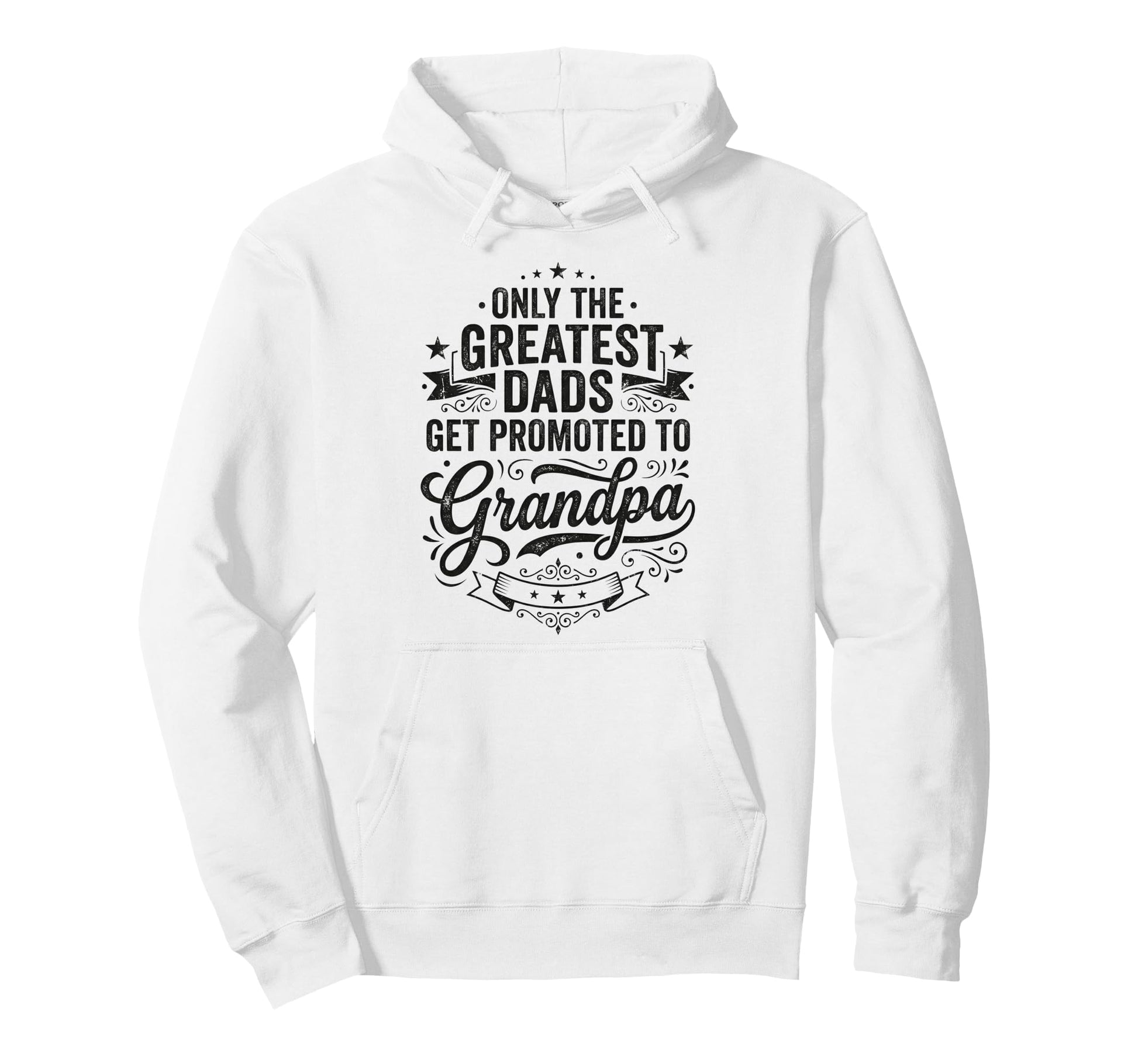 Only Greatest Dads Get Promoted To Hoodie - Custom Art Print for Adults - T-Shirt, Sweatshirt, Hoodie