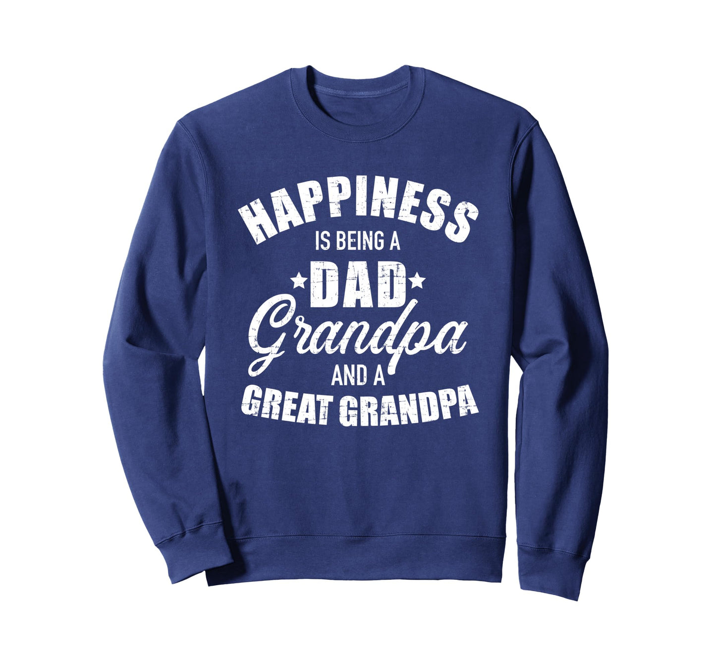 Happiness Is Being Dad Grandpa And Sweatshirt - Novelty Apparel for Adults - T-Shirt, Sweatshirt, Hoodie