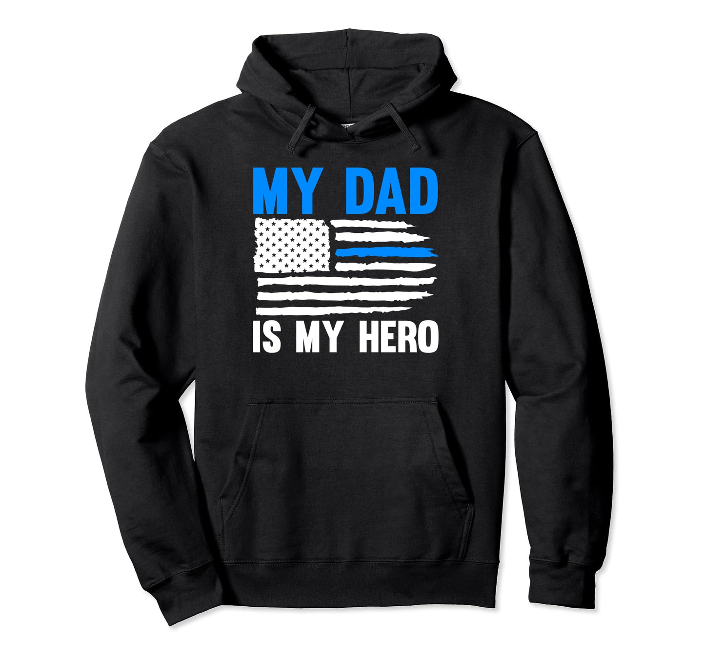 My Dad Is My Hero Police Hoodie - Custom Art Print Men Women - T-Shirt, Sweatshirt, Hoodie