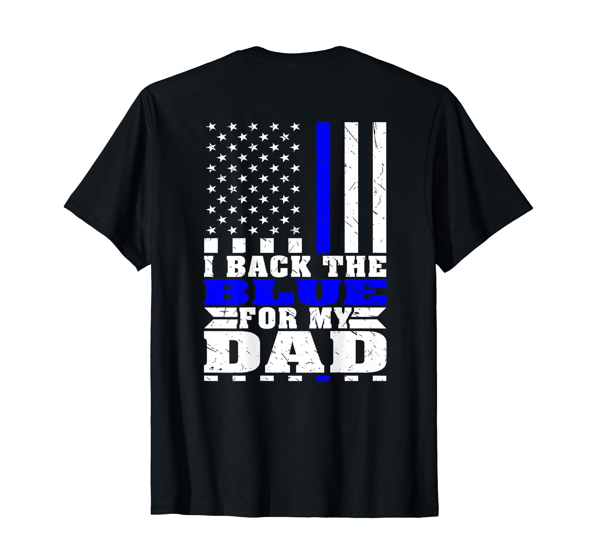 I Back Blue My Dad Proud Police Son T-Shirt - Unique Graphic for Adults - T-Shirt, Sweatshirt, Hoodie