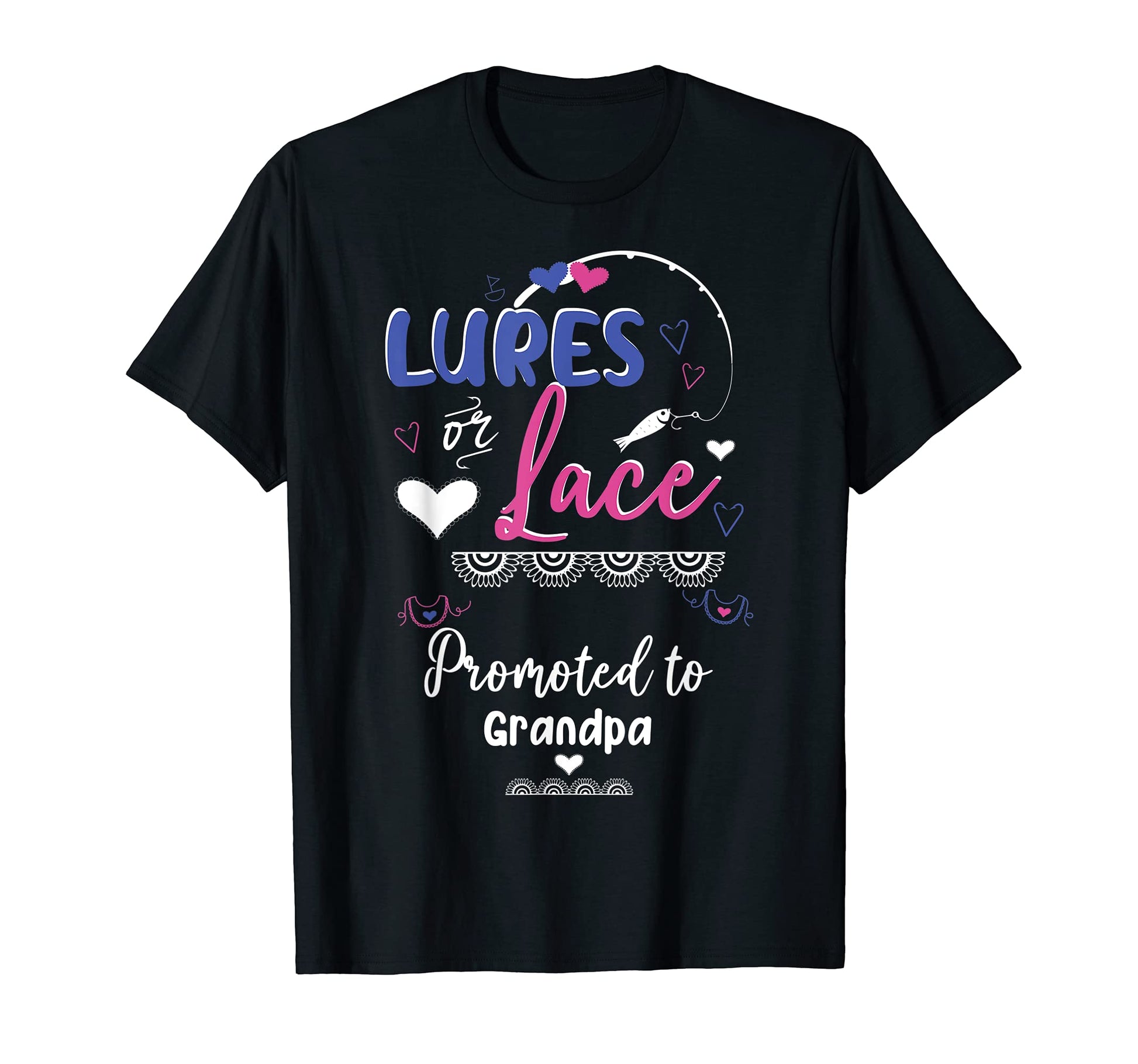 Mens Lures Or Lace Promoted To T-Shirt - Custom Art Print Men Women - T-Shirt, Sweatshirt, Hoodie