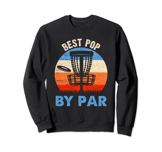 Best Pop Par Disc Golf Grandpa Sweatshirt - Streetwear Style for Adults - T-Shirt, Sweatshirt, Hoodie