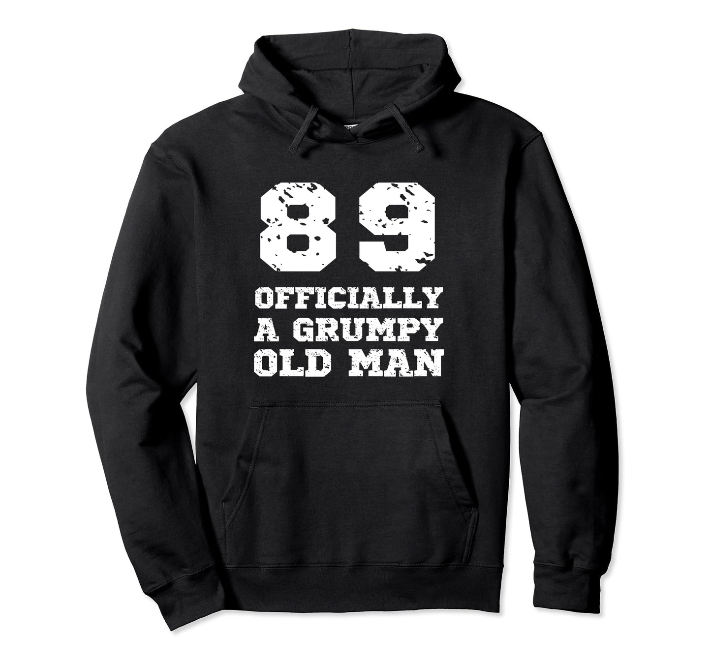 Officially Grumpy Old 89 Year Old Funny Hoodie - Fun Novelty Design Unisex - T-Shirt, Sweatshirt, Hoodie