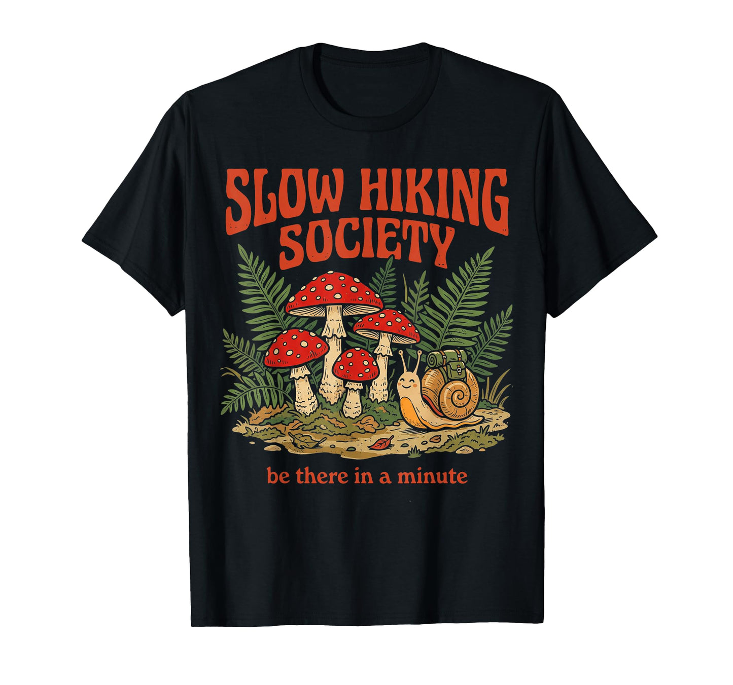 Slow Hikers Society Be There Minute T-Shirt - Aesthetic Graphic Men Women - T-Shirt, Sweatshirt, Hoodie