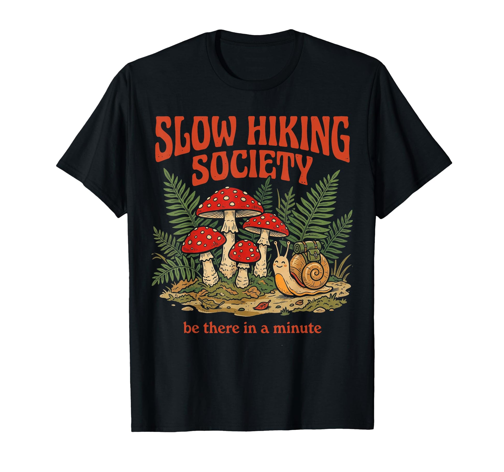 Slow Hikers Society Be There Minute T-Shirt - Aesthetic Graphic Men Women - T-Shirt, Sweatshirt, Hoodie