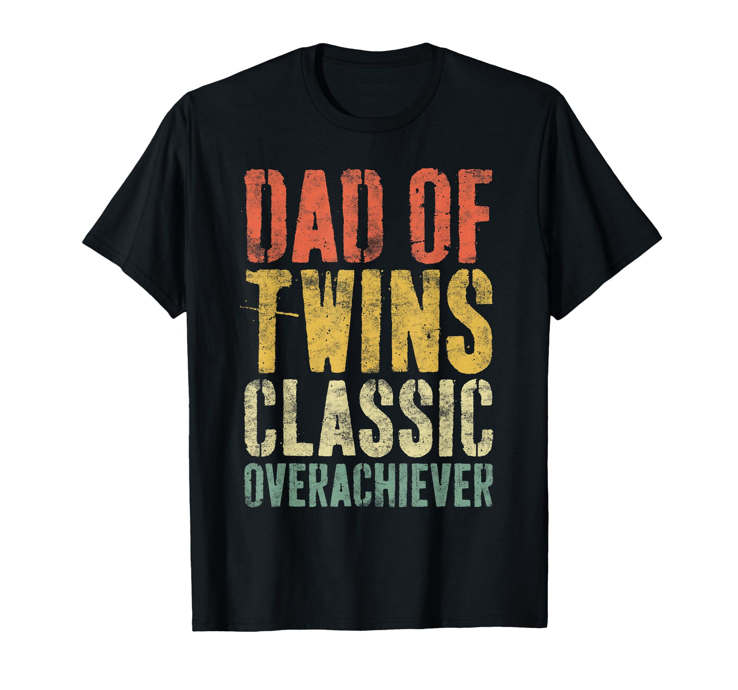 Dad Twins Overachiever Fathers Day T-Shirt - Novelty Apparel Men Women - T-Shirt, Sweatshirt, Hoodie