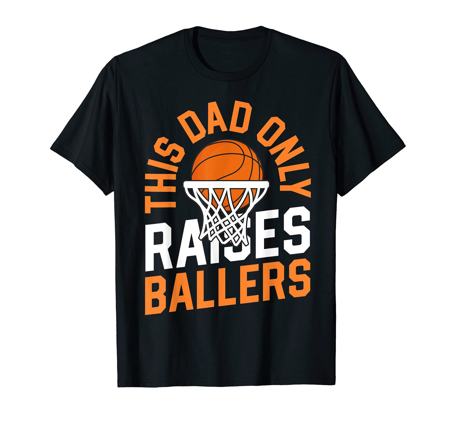 This Dad Only Raises Ballers T-Shirt - Aesthetic Graphic Men Women - T-Shirt, Sweatshirt, Hoodie