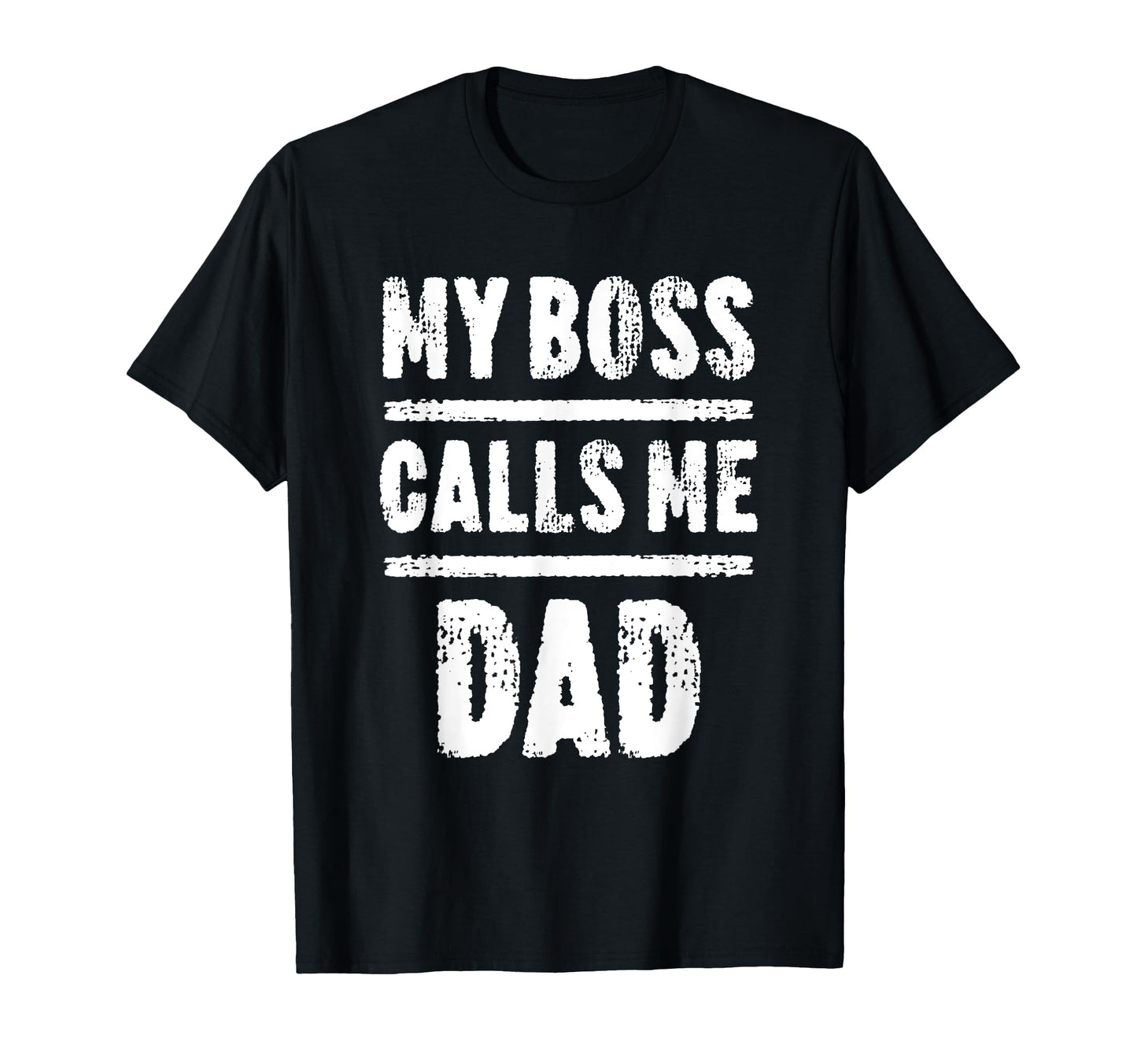 My Boss Calls Me Dad Fathers Day T-Shirt - Graphic Print Men Women - T-Shirt, Sweatshirt, Hoodie
