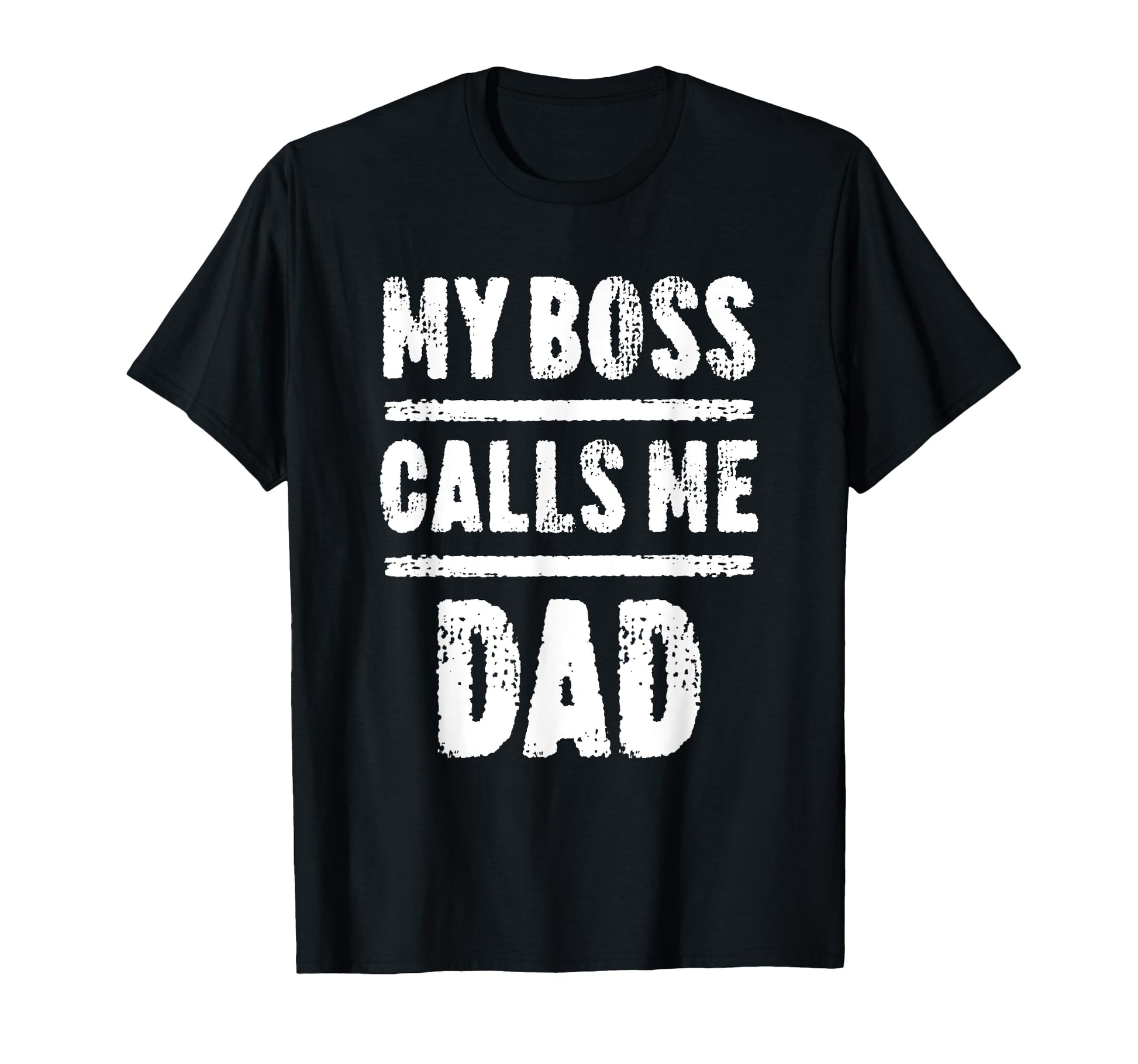 My Boss Calls Me Dad Fathers Day T-Shirt - Graphic Print Men Women - T-Shirt, Sweatshirt, Hoodie