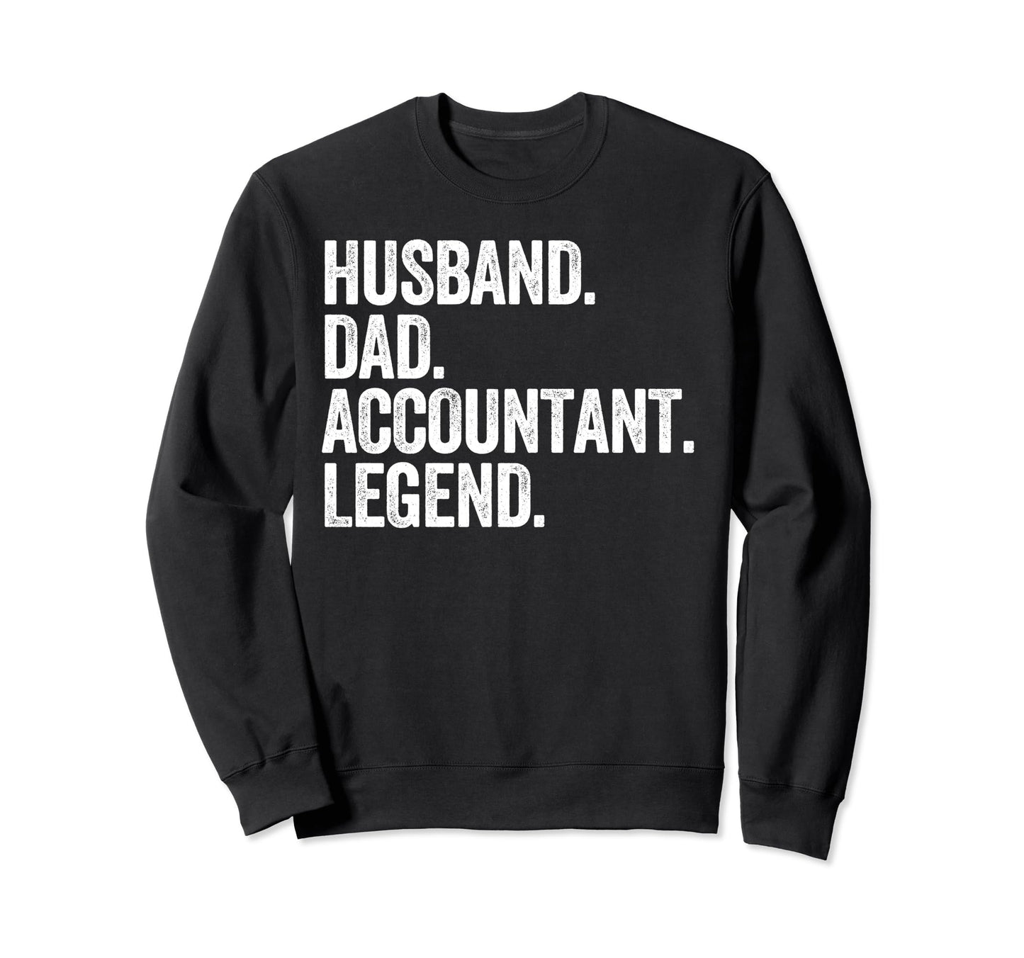 Husband Dad Accountant Funny Sweatshirt - Novelty Apparel Unisex - T-Shirt, Sweatshirt, Hoodie
