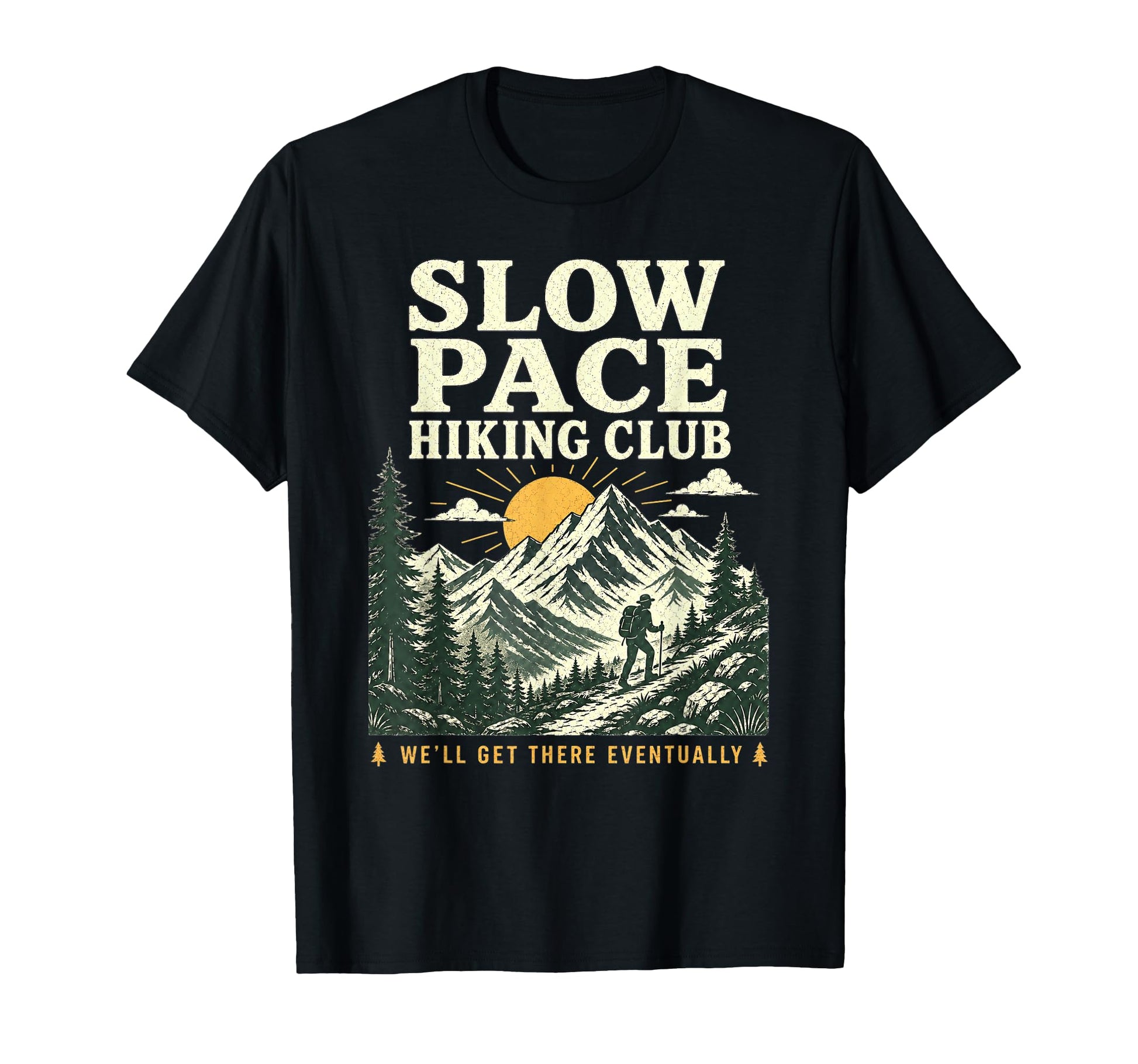Slow Pace Hiking Club Funny Hiker T-Shirt - Trendy Graphic Men Women - T-Shirt, Sweatshirt, Hoodie