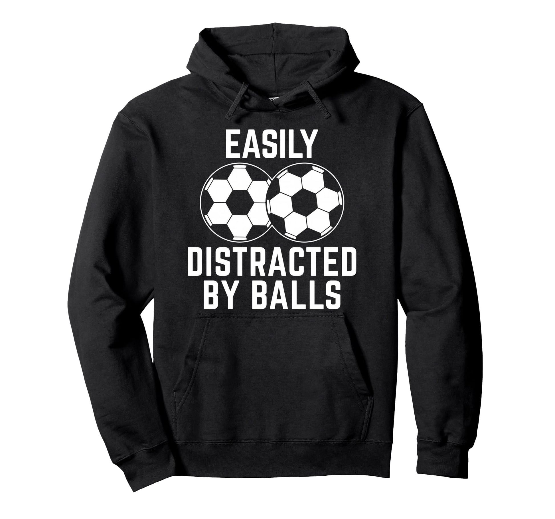 Easily Distracted Balls Funny Soccer Hoodie - Aesthetic Graphic Men Women - T-Shirt, Sweatshirt, Hoodie