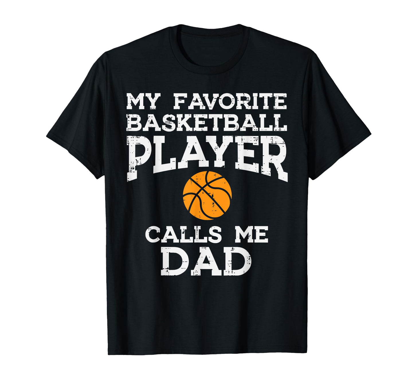Favorite Basketball Player Dad Baller T-Shirt - Unique Graphic Unisex - T-Shirt, Sweatshirt, Hoodie